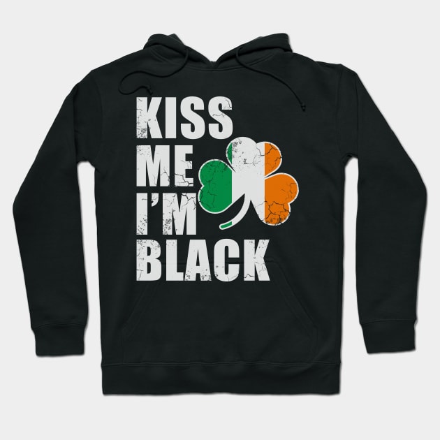 Kiss Me I'm Black African American St Patrick's Day Irish Hoodie by E